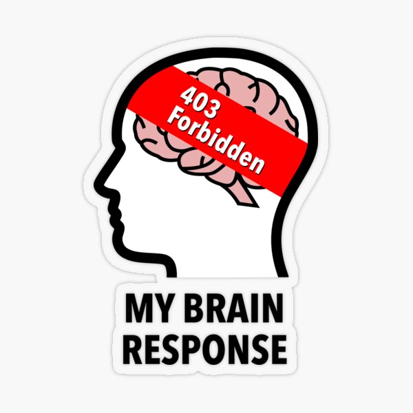 My Brain Response: 403 Forbidden Sticker product image