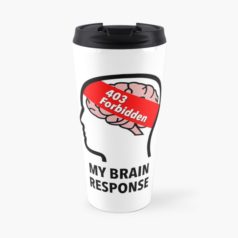 My Brain Response: 403 Forbidden Travel Mug
