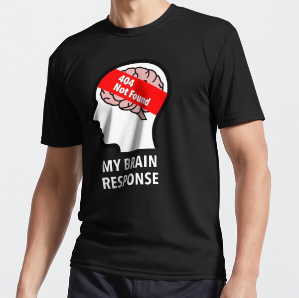 My Brain Response: 404 Not Found Active T-Shirt product image