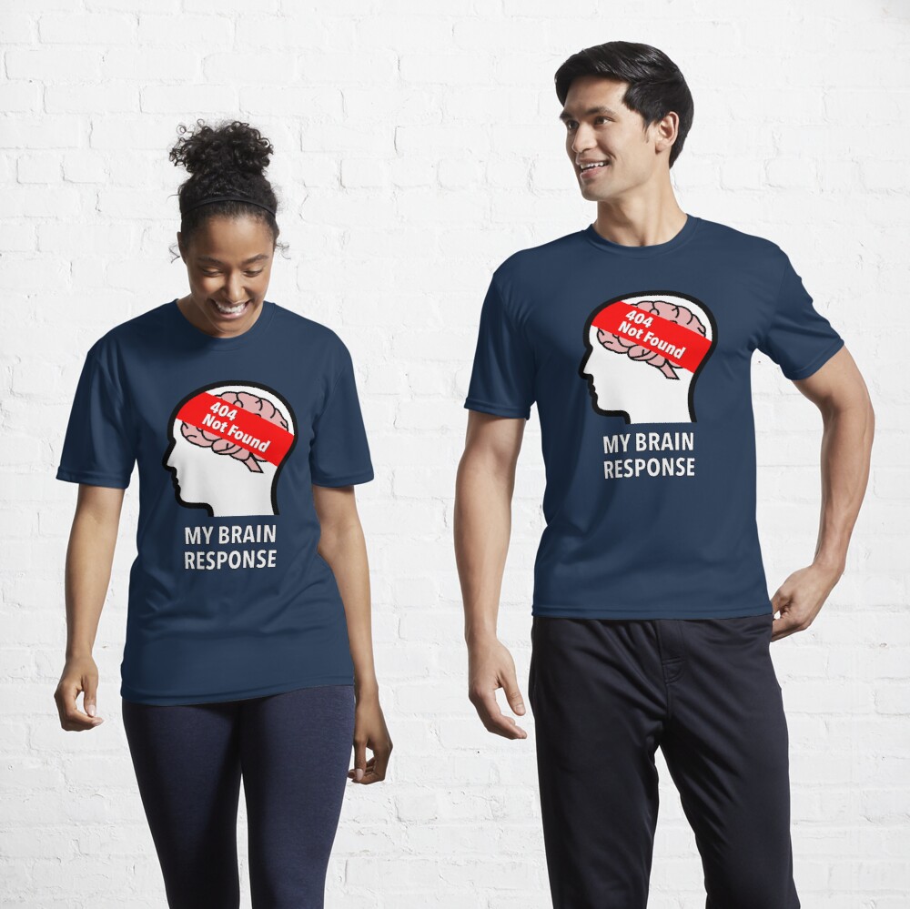 My Brain Response: 404 Not Found Active T-Shirt