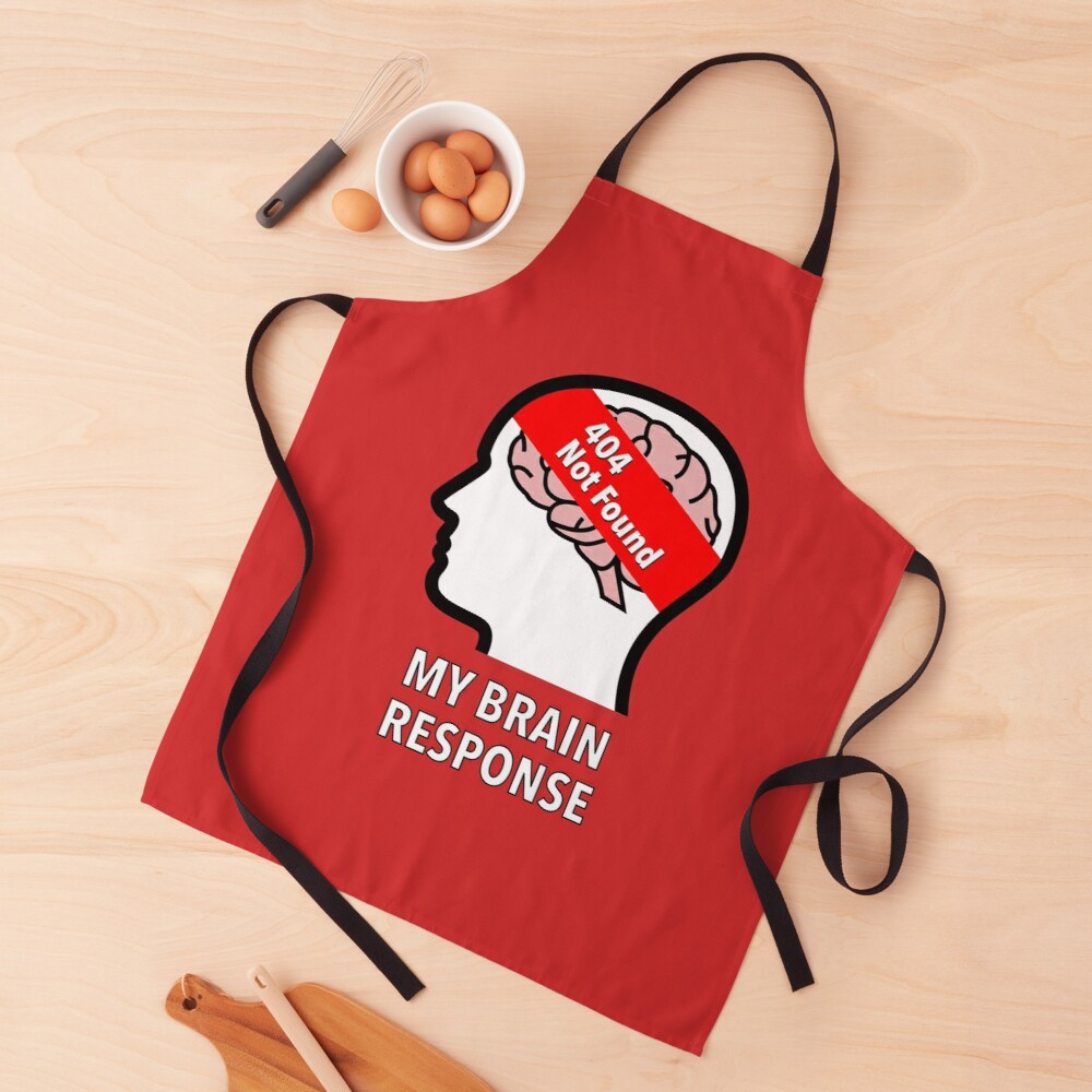 My Brain Response: 404 Not Found Apron product image