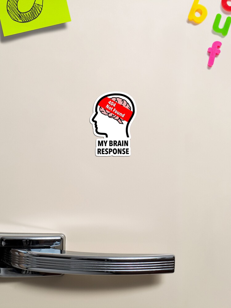 My Brain Response: 404 Not Found Die Cut Magnet product image