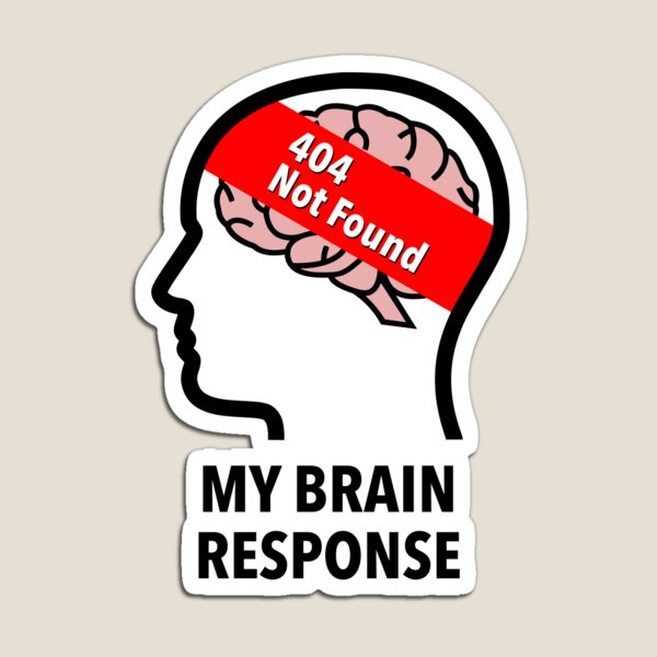 My Brain Response: 404 Not Found Die Cut Magnet product image