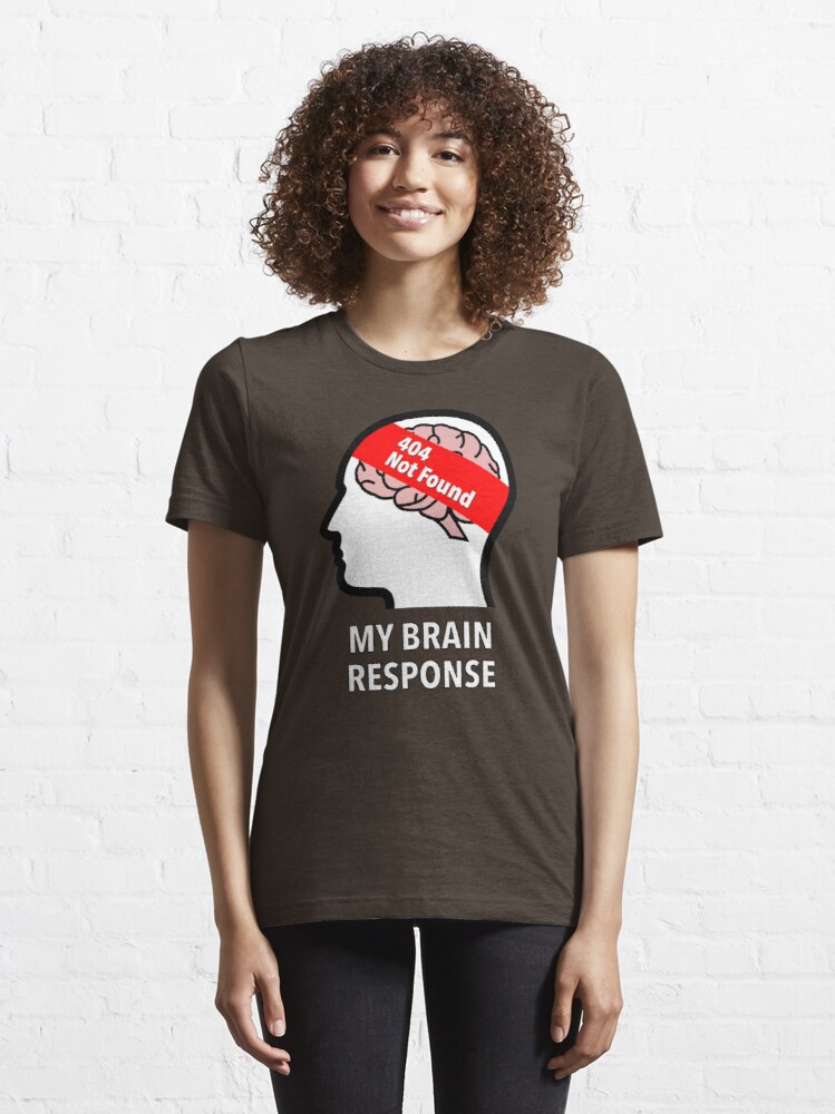 My Brain Response: 404 Not Found Essential T-Shirt product image