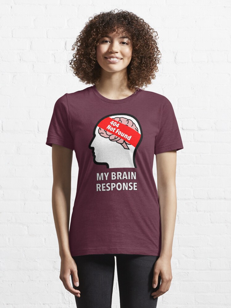 My Brain Response: 404 Not Found Essential T-Shirt product image