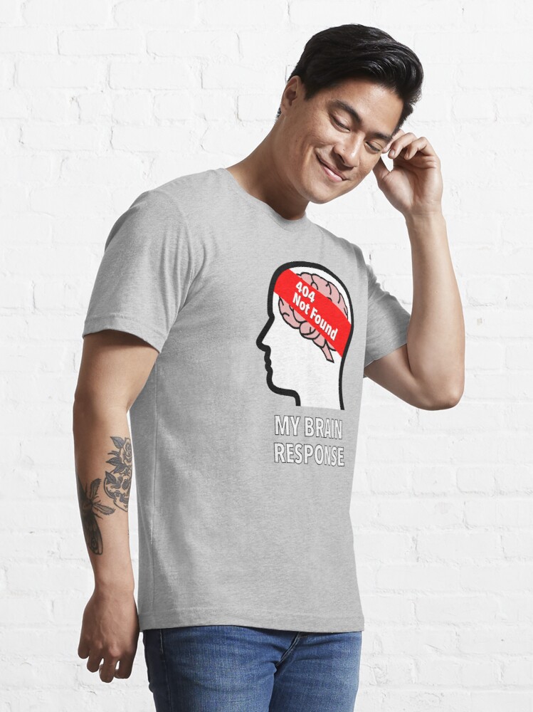 My Brain Response: 404 Not Found Essential T-Shirt product image