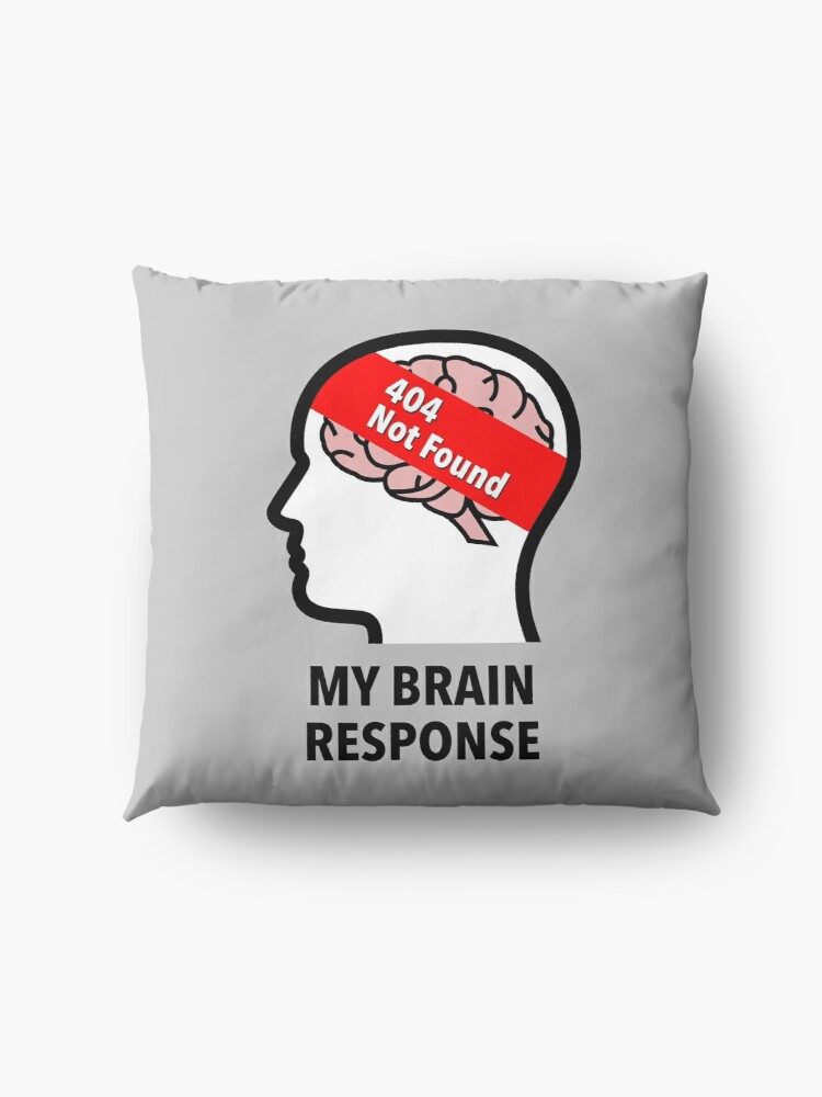 My Brain Response: 404 Not Found Floor Pillow product image