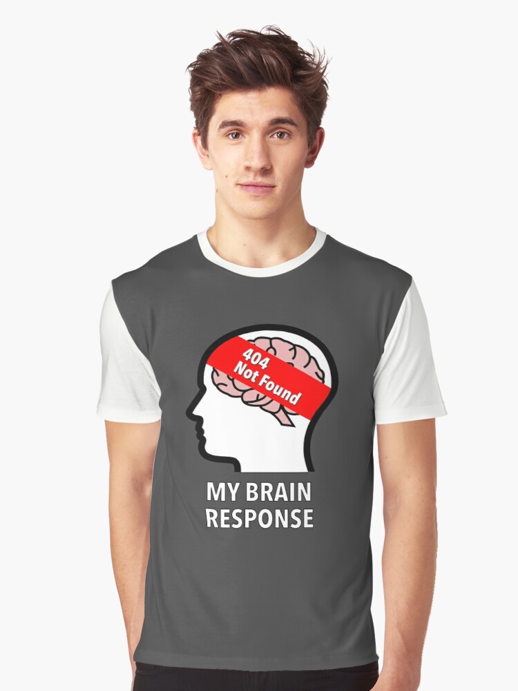 My Brain Response: 404 Not Found Graphic T-Shirt product image