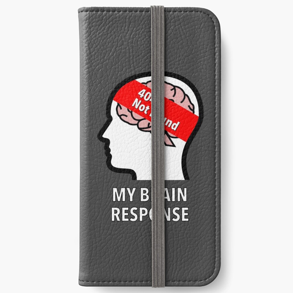 My Brain Response: 404 Not Found iPhone Wallet