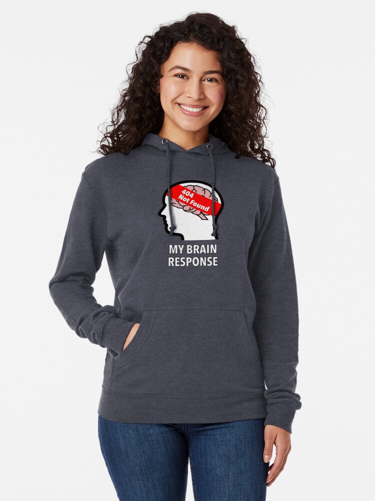 My Brain Response: 404 Not Found Lightweight Hoodie product image