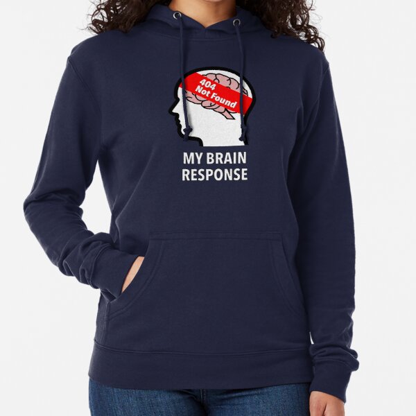 My Brain Response: 404 Not Found Lightweight Hoodie product image