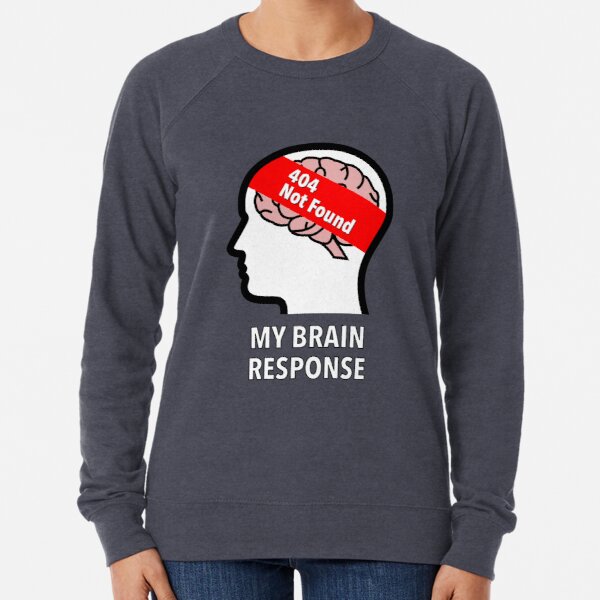 My Brain Response: 404 Not Found Lightweight Sweatshirt product image