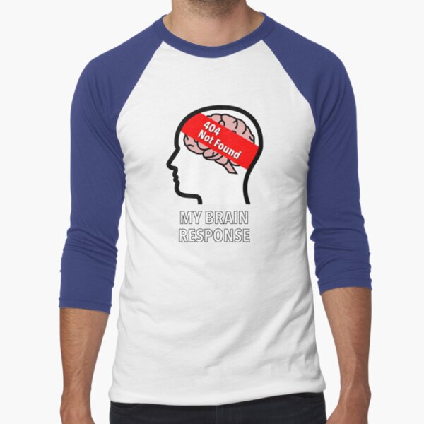 My Brain Response: 404 Not Found Baseball ¾ Sleeve T-Shirt product image