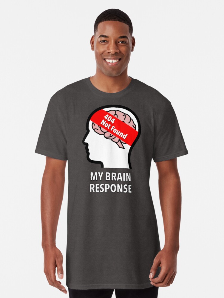 My Brain Response: 404 Not Found Long T-Shirt product image