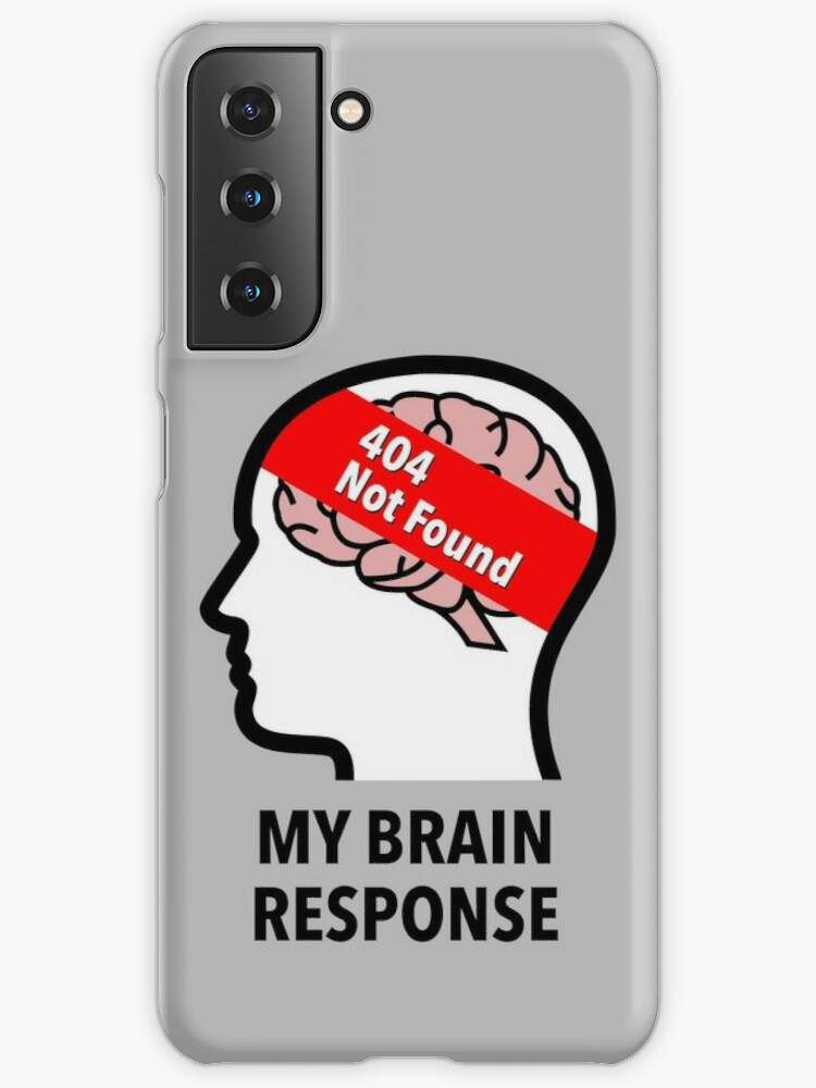 My Brain Response: 404 Not Found Samsung Galaxy Soft Case product image