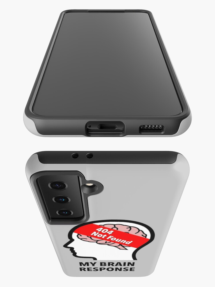 My Brain Response: 404 Not Found Samsung Galaxy Tough Case product image