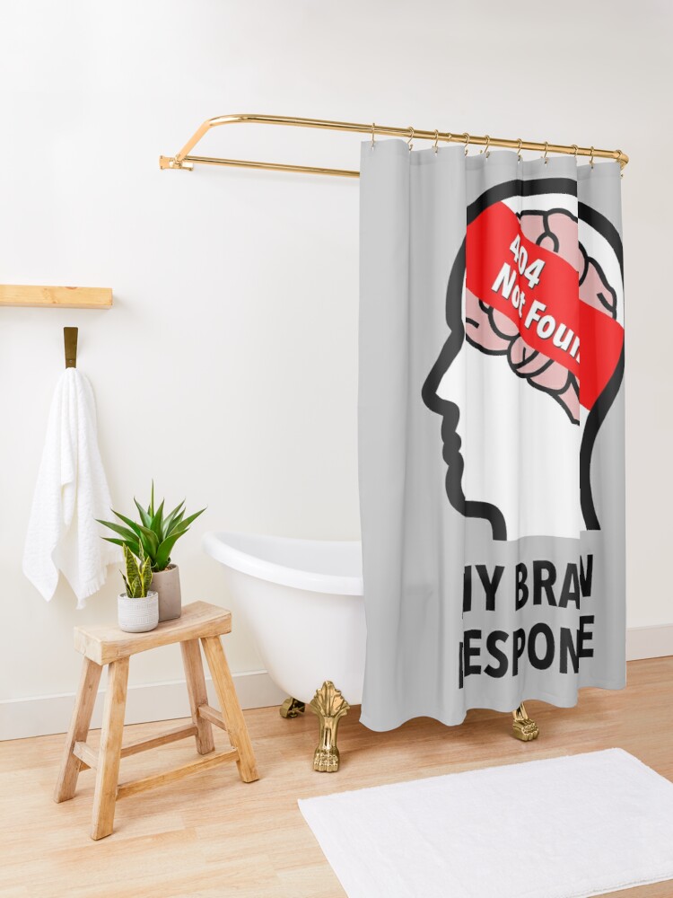 My Brain Response: 404 Not Found Shower Curtain product image