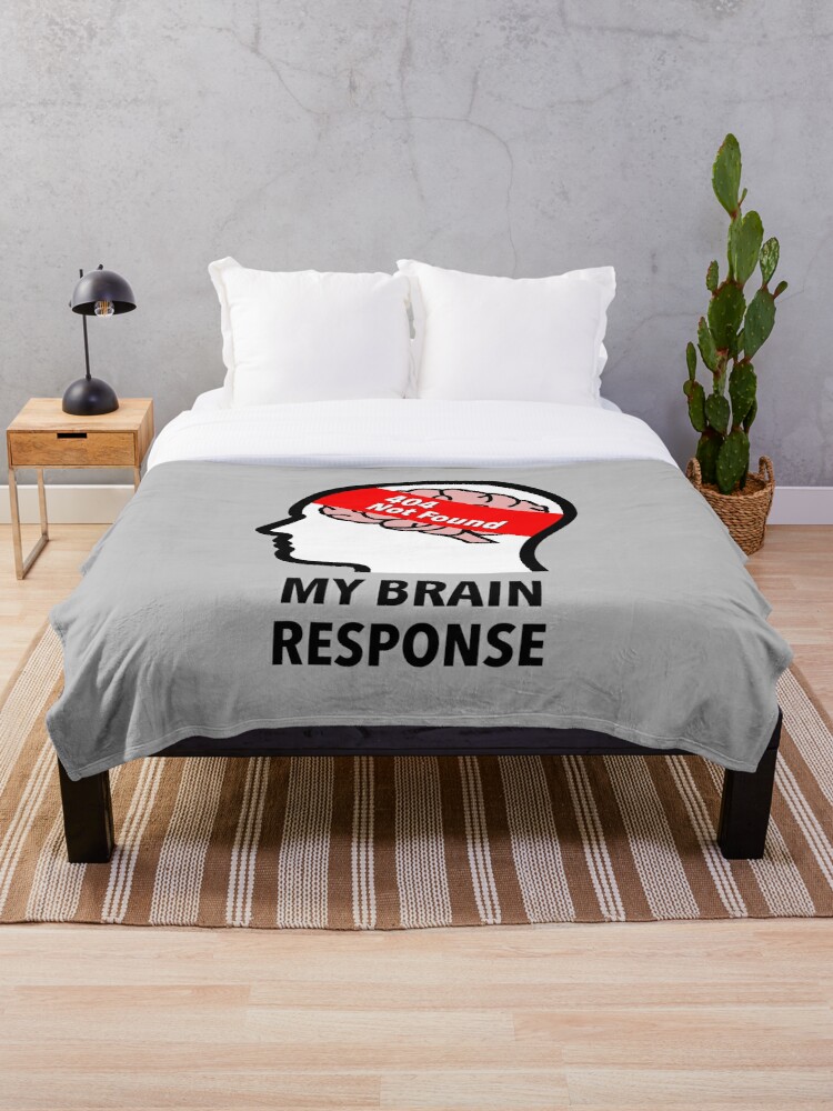 My Brain Response: 404 Not Found Throw Blanket product image