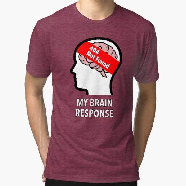 My Brain Response: 404 Not Found Tri-Blend T-Shirt product image