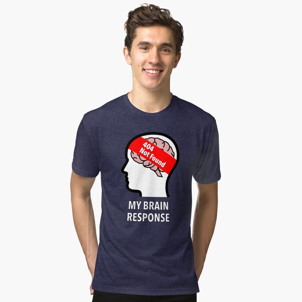 My Brain Response: 404 Not Found Tri-Blend T-Shirt product image