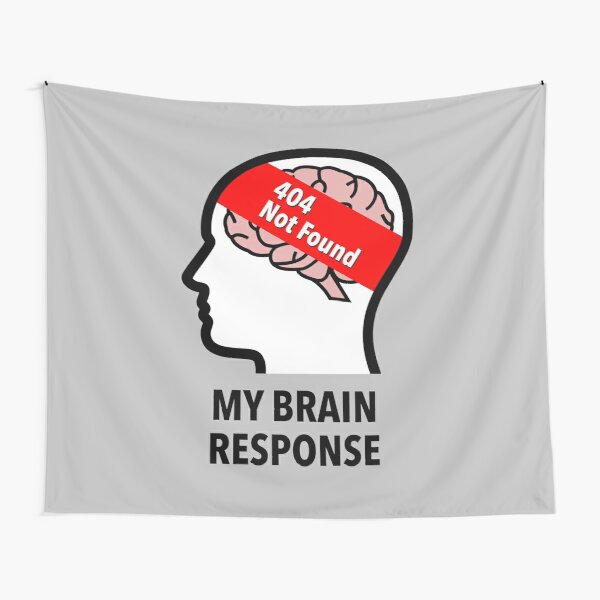 My Brain Response: 404 Not Found Wall Tapestry product image