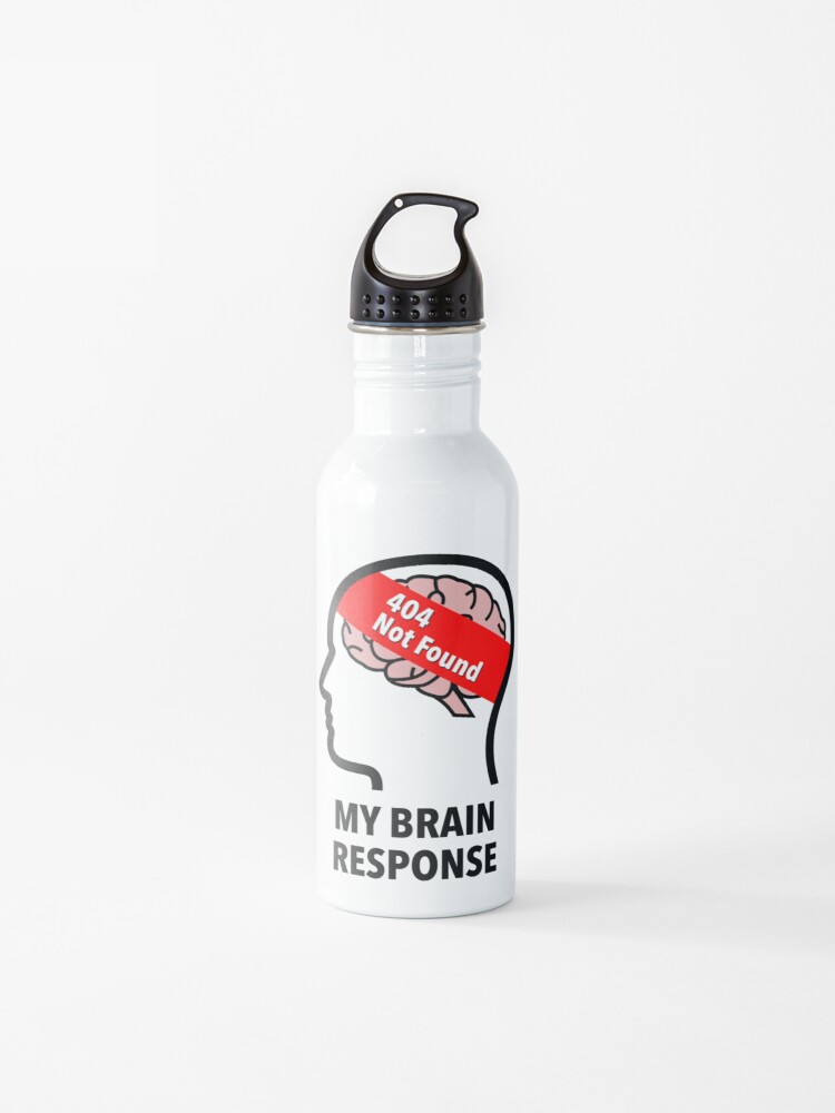 My Brain Response: 404 Not Found Water Bottle product image