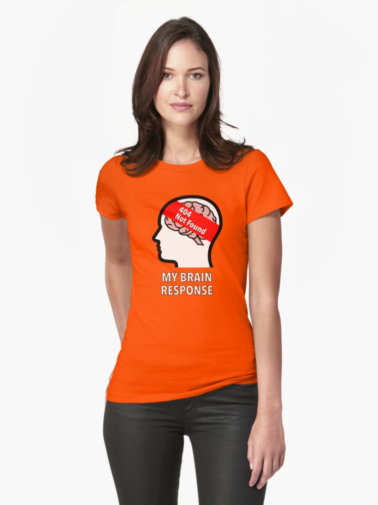 My Brain Response: 404 Not Found Fitted T-Shirt product image