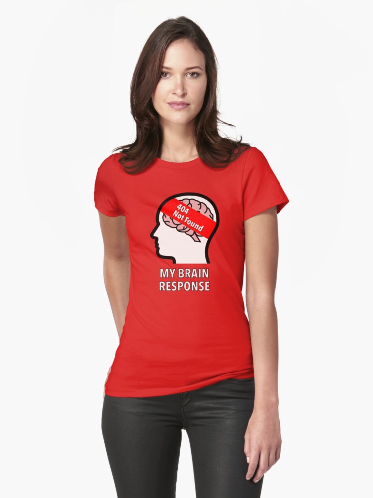 My Brain Response: 404 Not Found Fitted T-Shirt product image