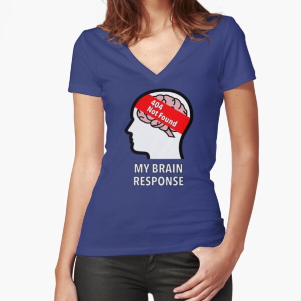 My Brain Response: 404 Not Found Fitted V-Neck T-Shirt product image