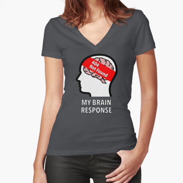 My Brain Response: 404 Not Found Fitted V-Neck T-Shirt product image