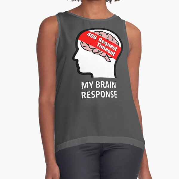 My Brain Response: 408 Request Timeout Sleeveless Top product image