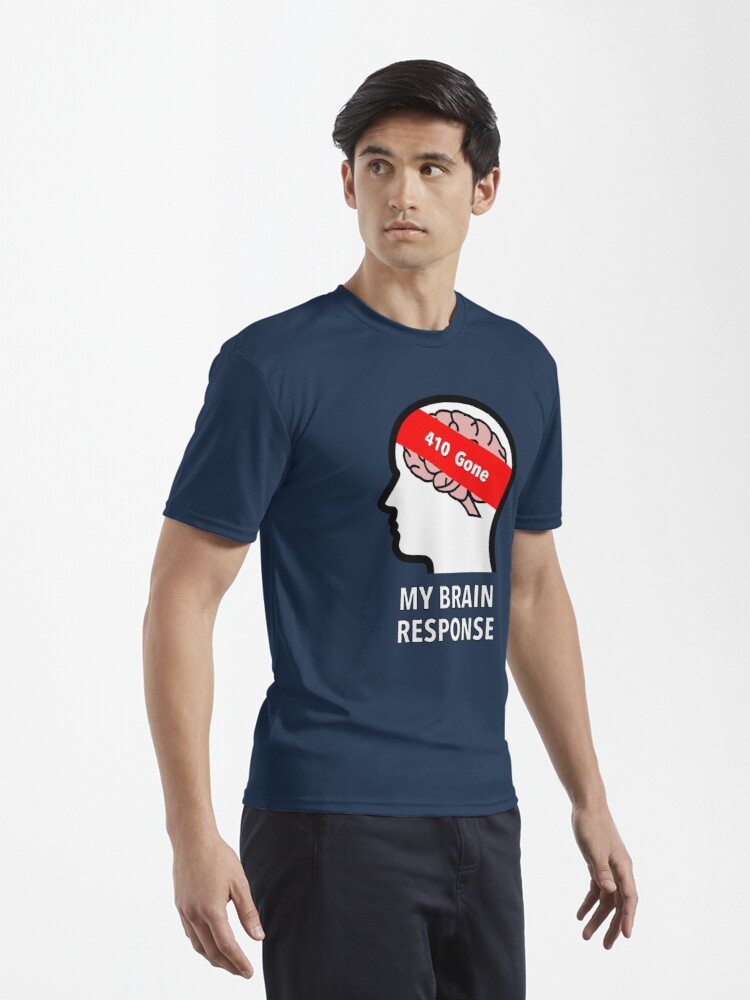 My Brain Response: 410 Gone Active T-Shirt product image