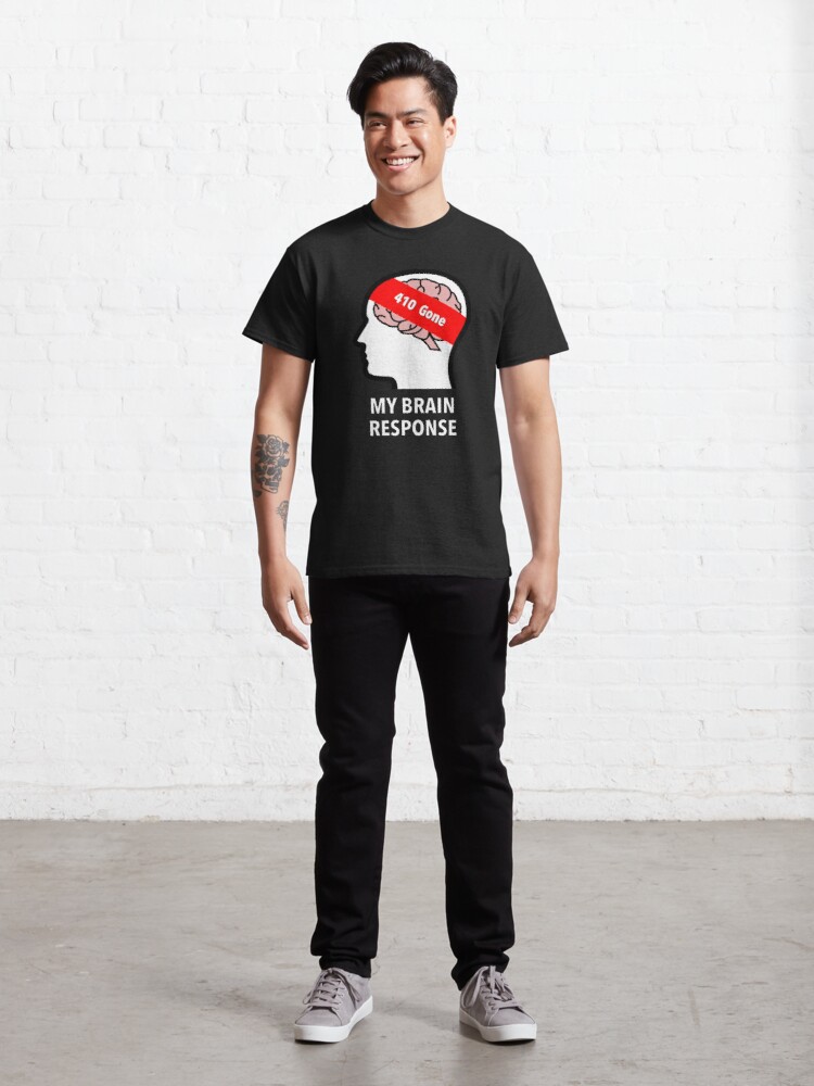 My Brain Response: 410 Gone Classic T-Shirt product image