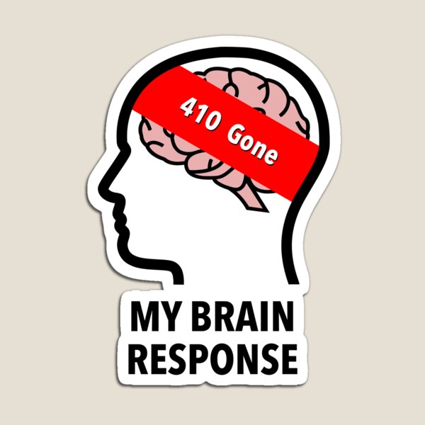 My Brain Response: 410 Gone Die Cut Magnet product image