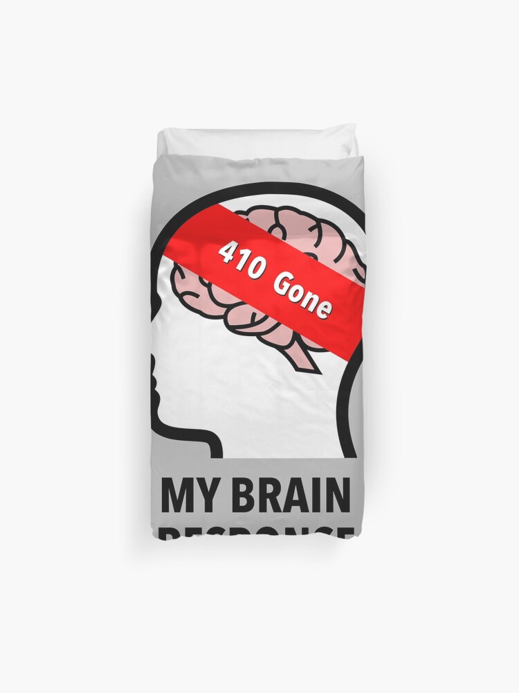 My Brain Response: 410 Gone Duvet Cover product image