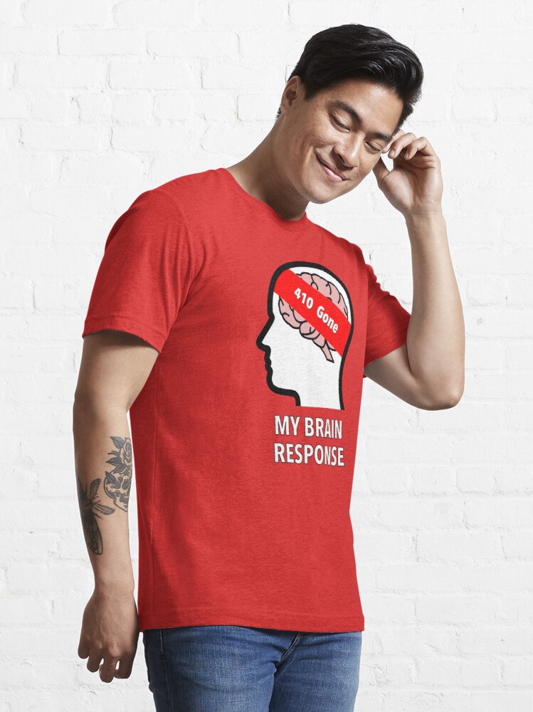 My Brain Response: 410 Gone Essential T-Shirt product image