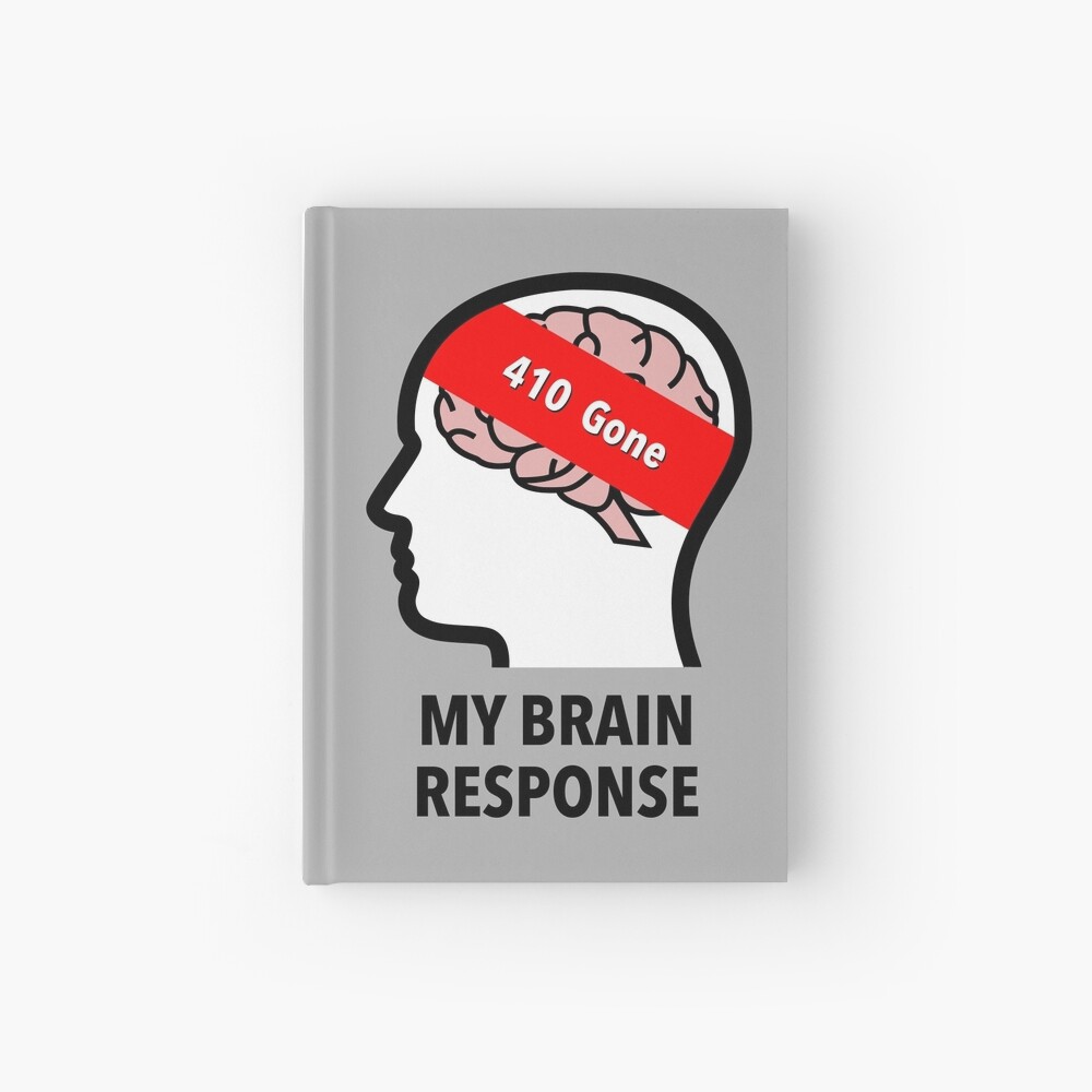 My Brain Response: 410 Gone Hardcover Journal