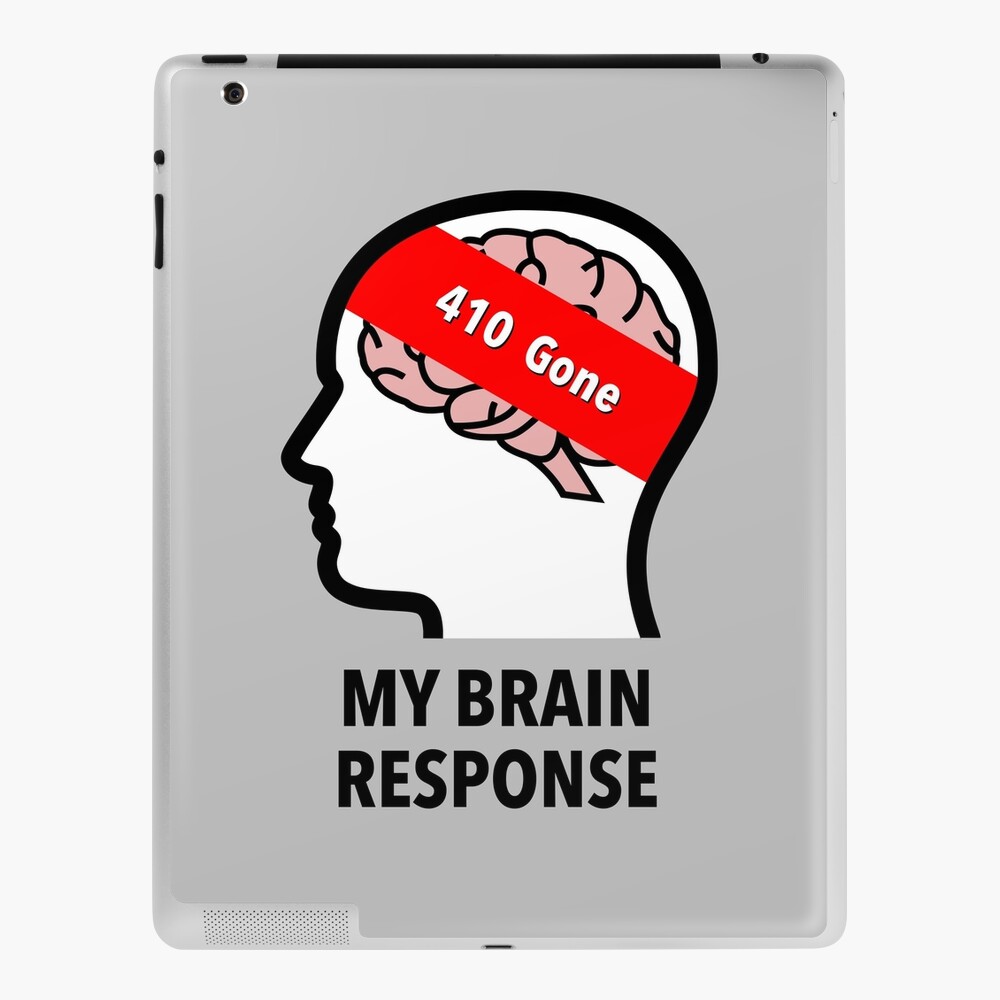 My Brain Response: 410 Gone iPad Skin