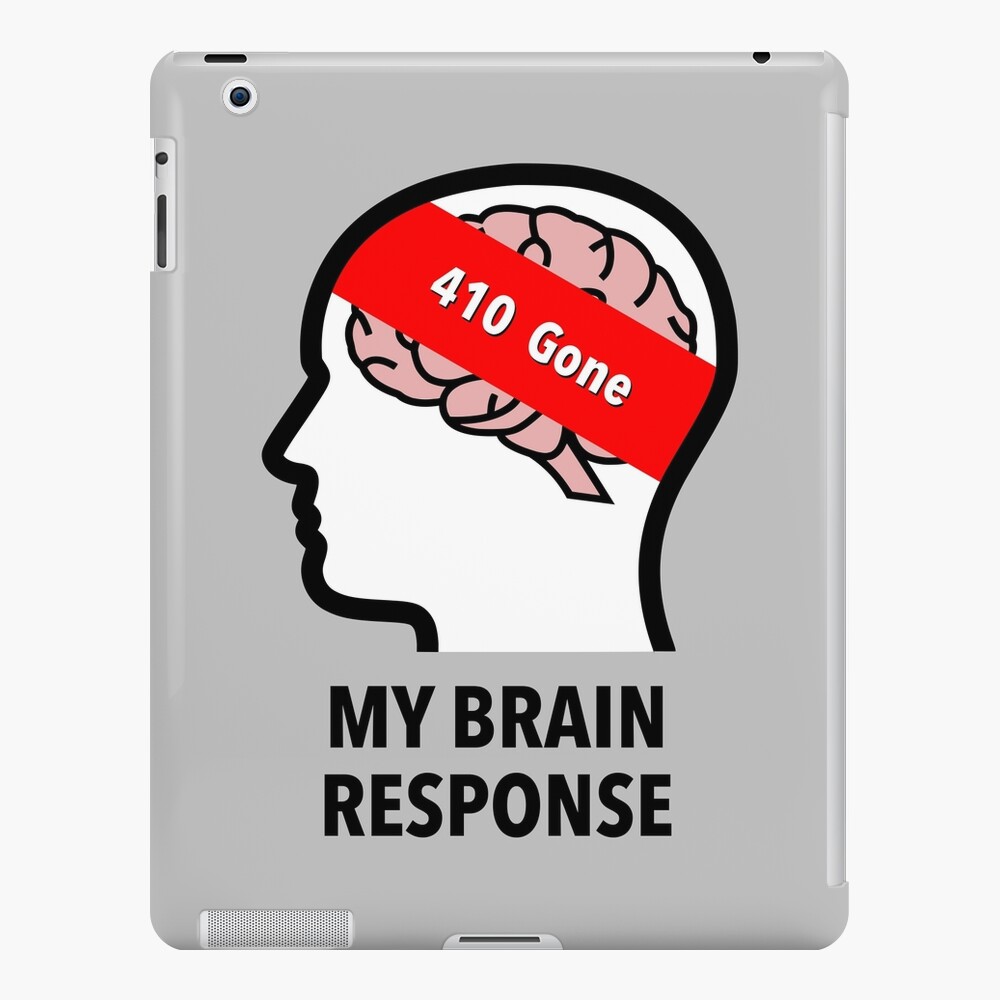 My Brain Response: 410 Gone iPad Snap Case