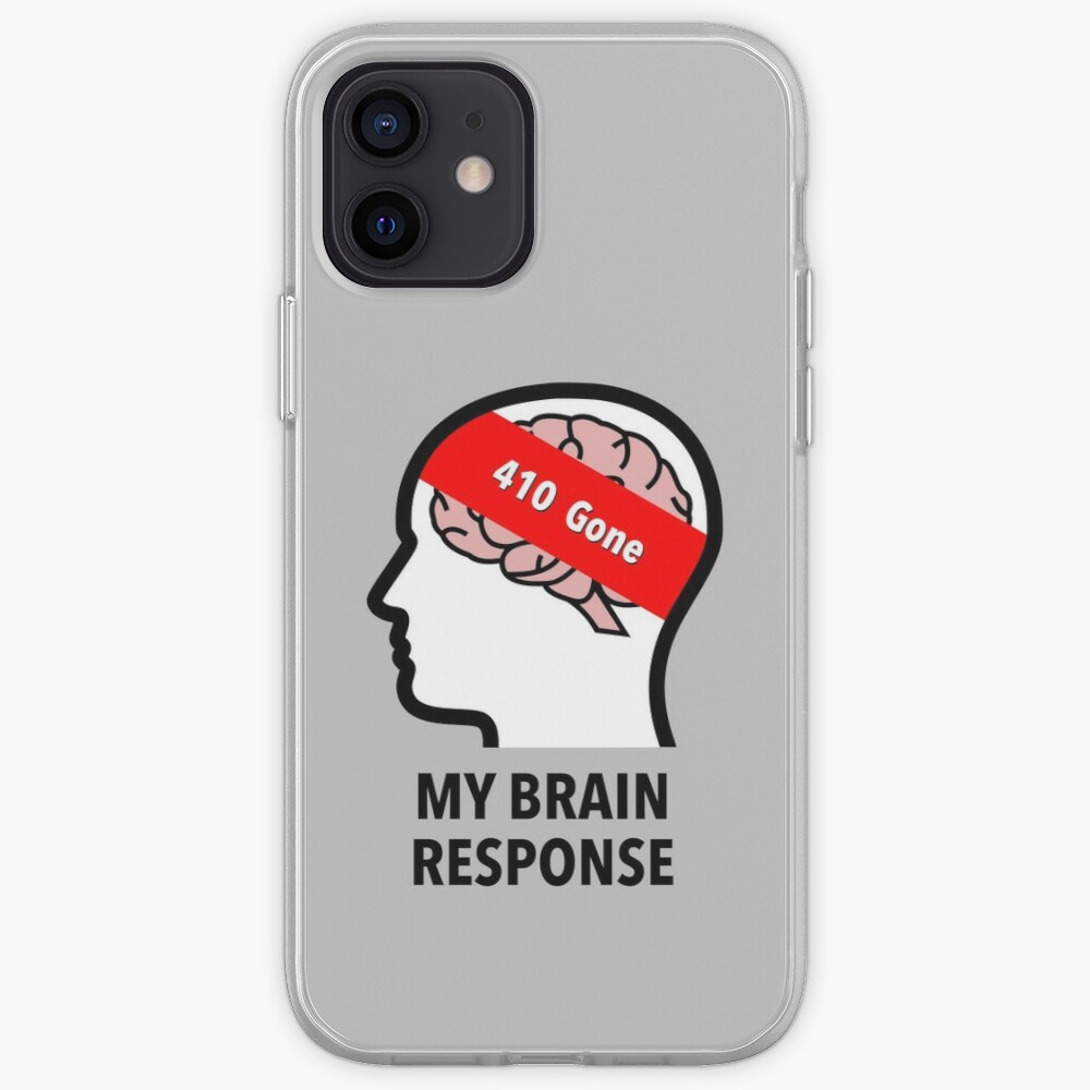 My Brain Response: 410 Gone iPhone Snap Case