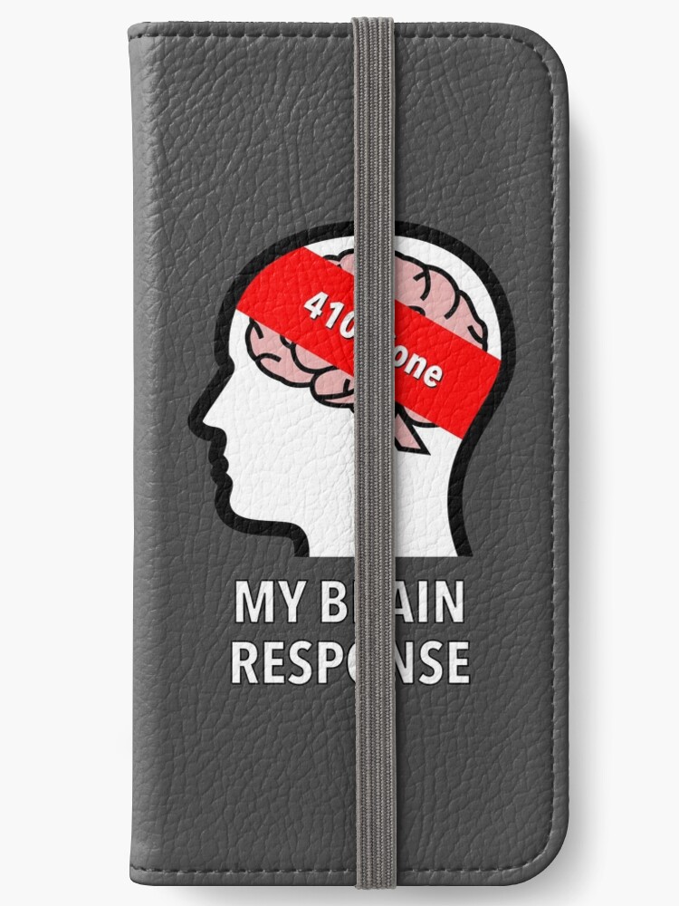 My Brain Response: 410 Gone iPhone Wallet product image