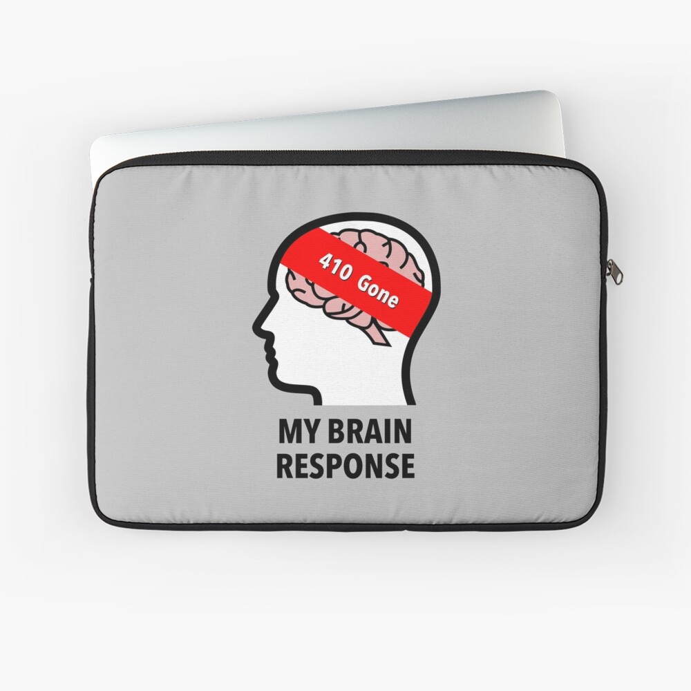 My Brain Response: 410 Gone Laptop Sleeve product image