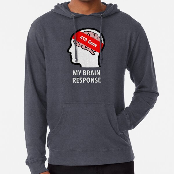 My Brain Response: 410 Gone Lightweight Hoodie product image