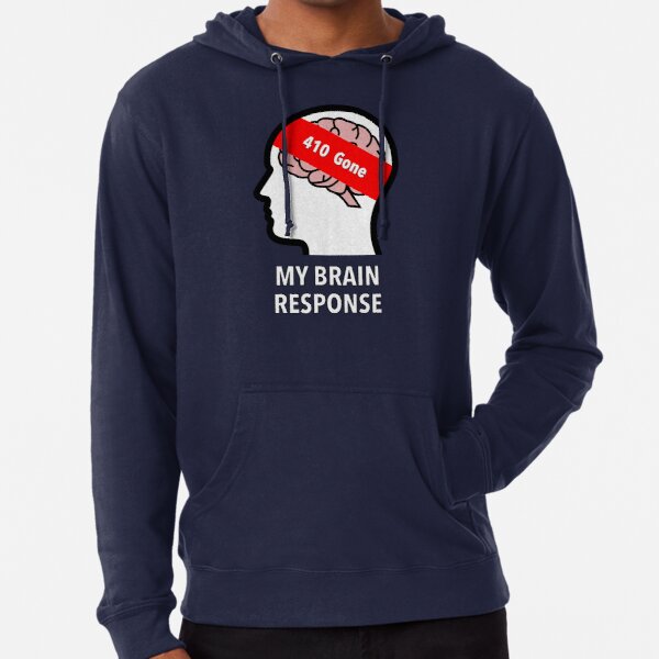 My Brain Response: 410 Gone Lightweight Hoodie product image