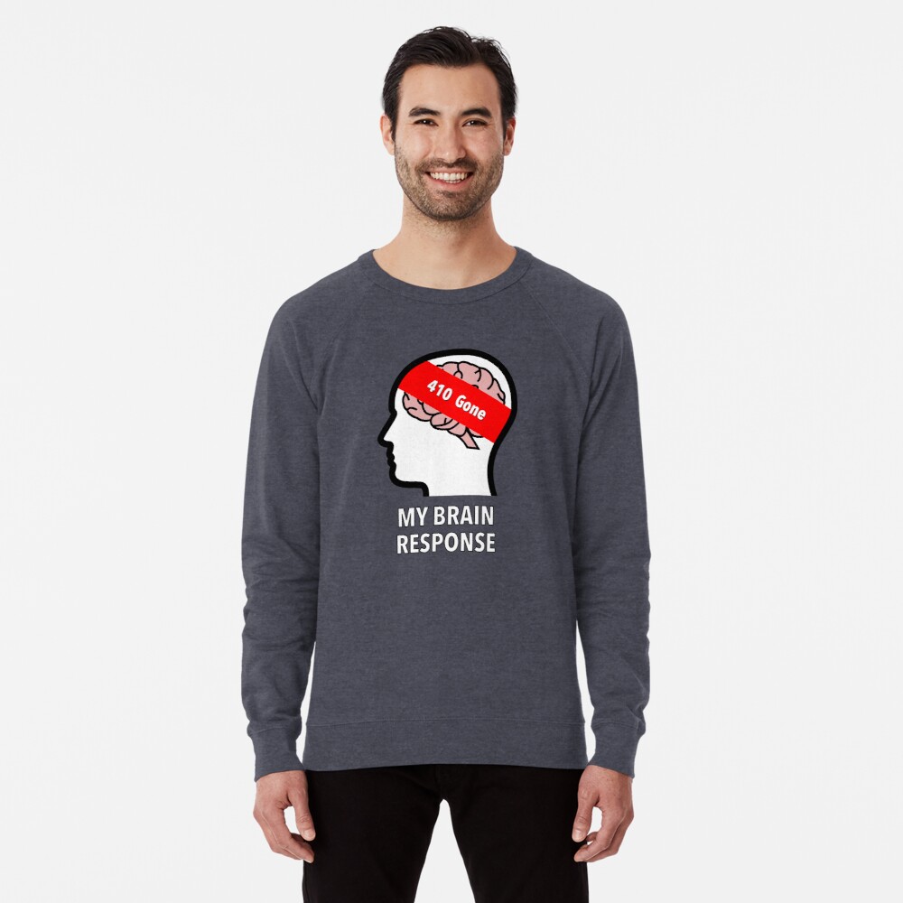 My Brain Response: 410 Gone Lightweight Sweatshirt
