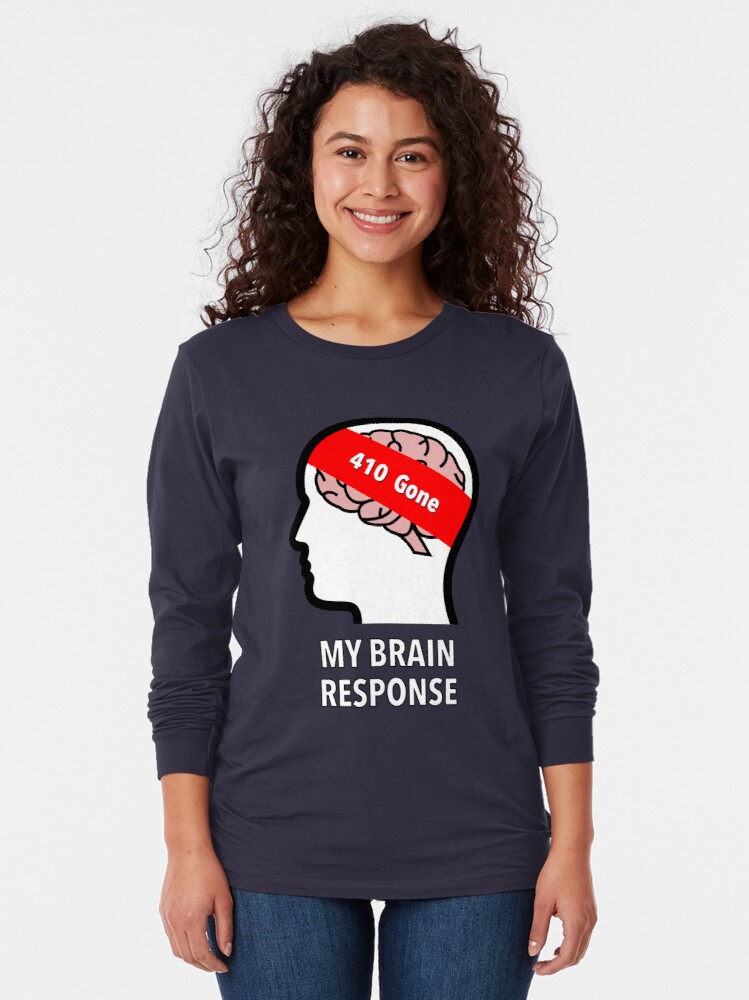 My Brain Response: 410 Gone Long Sleeve T-Shirt product image