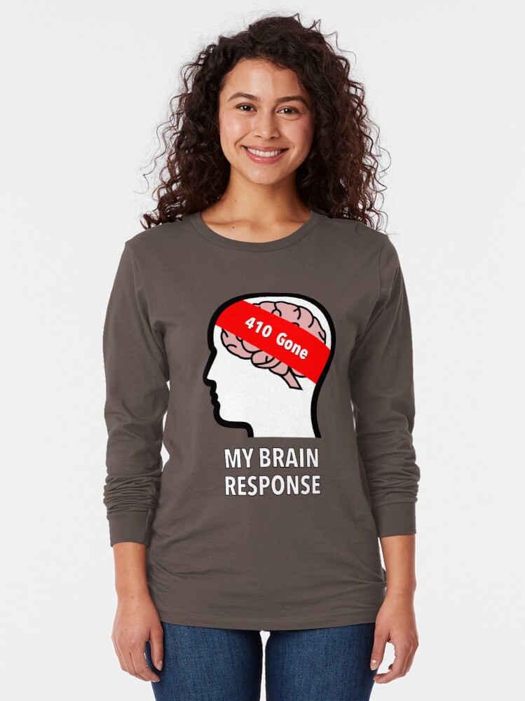 My Brain Response: 410 Gone Long Sleeve T-Shirt product image