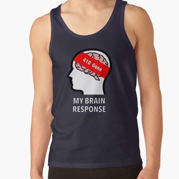 My Brain Response: 410 Gone Classic Tank Top product image