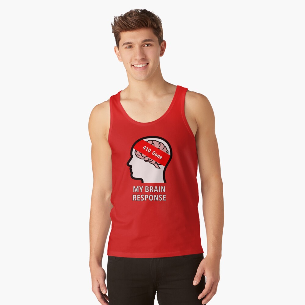 My Brain Response: 410 Gone Classic Tank Top