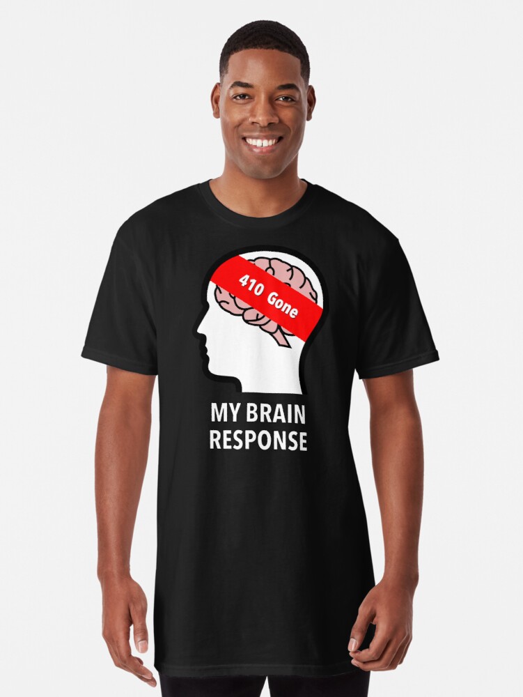 My Brain Response: 410 Gone Long T-Shirt product image